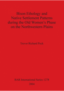 Bison Ethology and Native Settlement Patterns during the Old Women's Phase on the Northwestern Plains