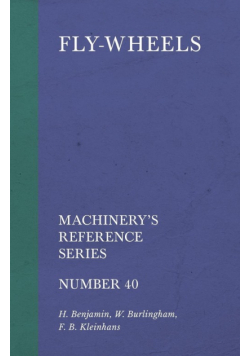 Fly-Wheels - Machinery's Reference Series - Number 40