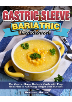 Gastric Sleeve Bariatric Cookbook