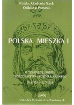 Polska Mieszka I w tysiąclecie śmierci