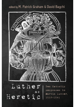 Luther as Heretic