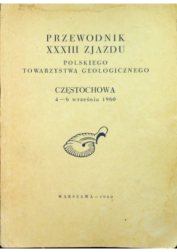 Przewodnik XXXIII Zjazdu Polskiego Towarzystwa Geologicznego Częstochowa