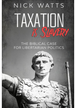 Taxation is Slavery