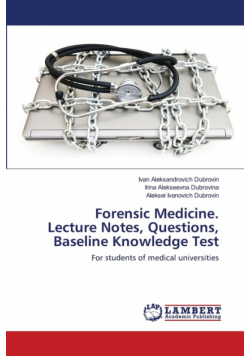 Forensic Medicine. Lecture Notes, Questions, Baseline Knowledge Test