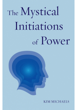 The Mystical Initiations of Power