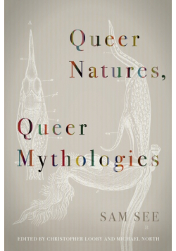 Queer Natures, Queer Mythologies