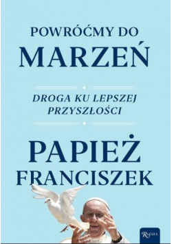 Powróćmy do marzeń Droga ku lepszej przyszłości