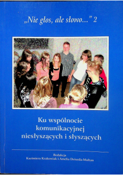 Ku wspólnocie komunikacyjnej niesłyszących i słyszących