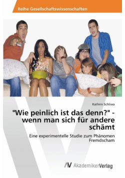 "Wie peinlich ist das denn?" - wenn man sich für andere schämt