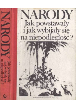 Narody jak powstały i jak wybijały się na niepodległości