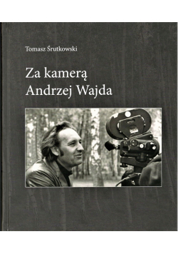 Za kamerą Andrzej Wajda