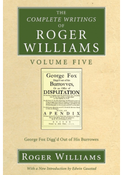 The Complete Writings of Roger Williams, Volume 5