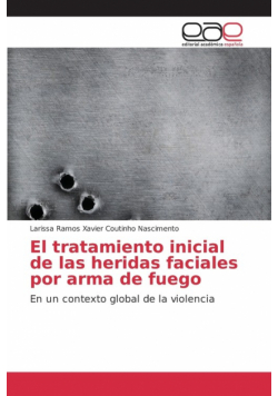 El tratamiento inicial de las heridas faciales por arma de fuego