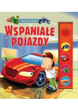 Gucio poznaje. Wspaniałe pojazdy