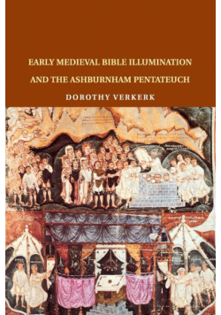 Early Medieval Bible Illumination and the Ashburnham Pentateuch