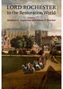 Lord Rochester in the Restoration World