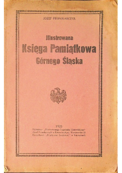 Illustrowana księga pamiątkowa Górnego Śląska 1923 r