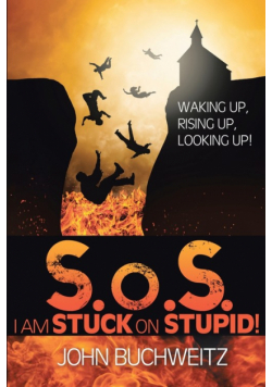 S.o.S I Am Stuck on Stupid!