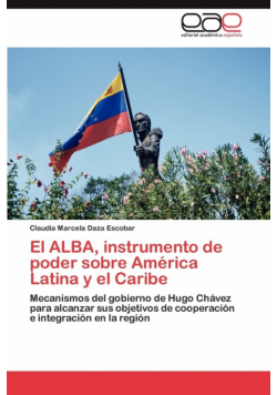 El Alba, Instrumento de Poder Sobre America Latina y El Caribe