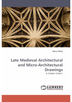 Late Medieval Architectural and Micro-Architectural Drawings