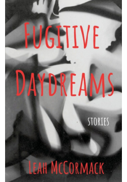 Fugitive Daydreams