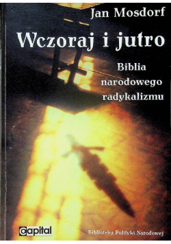 Wczoraj i jutro Biblia narodowego radykalizmu