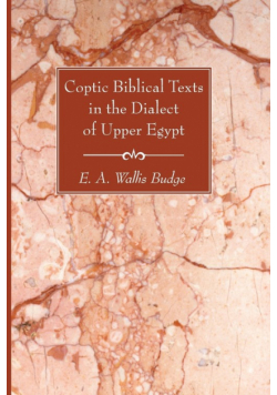 Coptic Biblical Texts in the Dialect of Upper Egypt