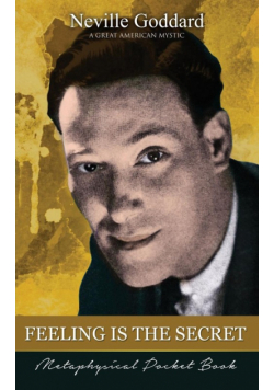 Feeling Is The Secret  ( Metaphysical Pocket Book )