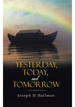 Yesterday, Today, and Tomorrow