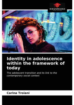 Identity in adolescence within the framework of today