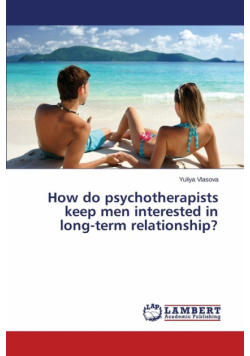 How do psychotherapists keep men interested in long-term relationship?