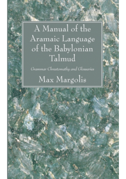 A Manual of the Aramaic Language of the Babylonian Talmud