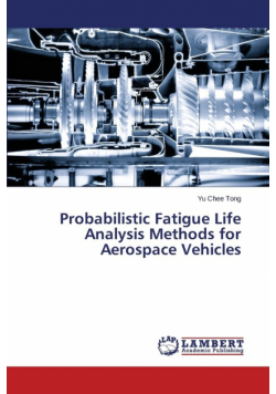 Probabilistic Fatigue Life Analysis Methods for Aerospace Vehicles