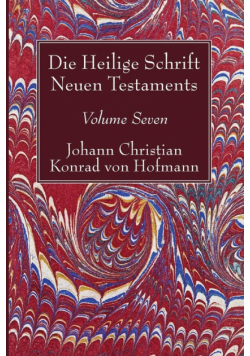 Die Heilige Schrift Neuen Testaments, Volume Seven