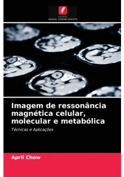 Imagem de ressonância magnética celular, molecular e metabólica