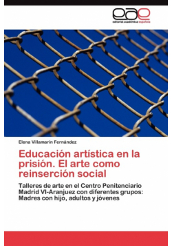 Educación artística en la prisión. El arte como reinserción social