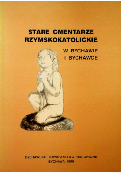 Stare cmentarze rzymskokatolickie w Bychawie i Bychawce