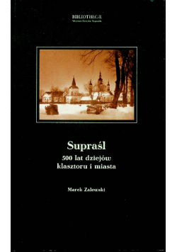 Supraśl 500 lat dziejów klasztoru