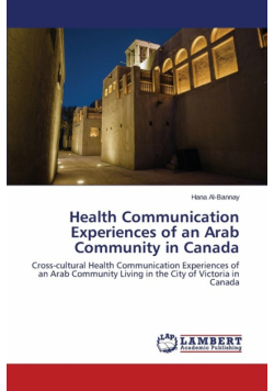 Health Communication Experiences of an Arab Community in Canada