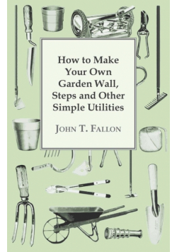How to Make Your Own Garden Wall, Steps and Other Simple Utilities
