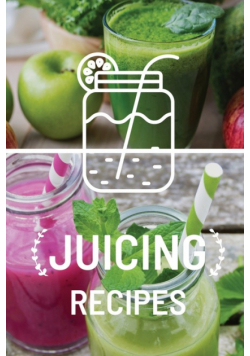 Juicing Recipe Book
