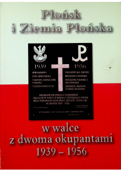 Płońsk i Ziemia Płońska w walce z dwoma okupantami 1939 - 1956