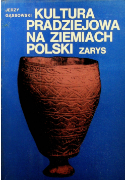 Kultura pradziejowa na ziemiach Polski zarys