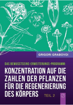 "Konzentration auf die Zahlen der Pflanzen für die Regenerierung des Körpers" - TEIL 2 (German Edition)