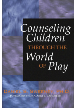 Counseling Children Through the World of Play