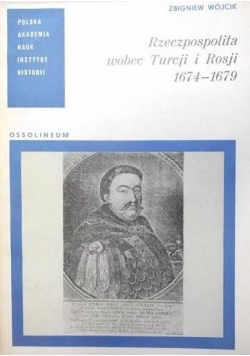 Rzeczpospolita wobec Turcji i Rosji 1674-1679