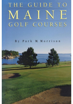 The Guide to Maine Golf Courses