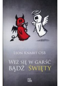 Weź się w garść bądź święty