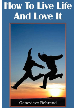 How To Live Life And Love It