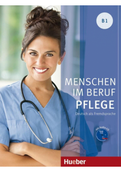 Menschen im Beruf - Pflege B1 + CD